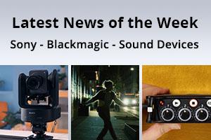 Sony FR7, Blackmagic Cinema Camera 6K Low-Light Test, Sound Devices Firmware Update